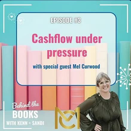 Cover art for the NZQBA Behind the Books podcast episode Cashflow Under Pressure with Mel Curwood